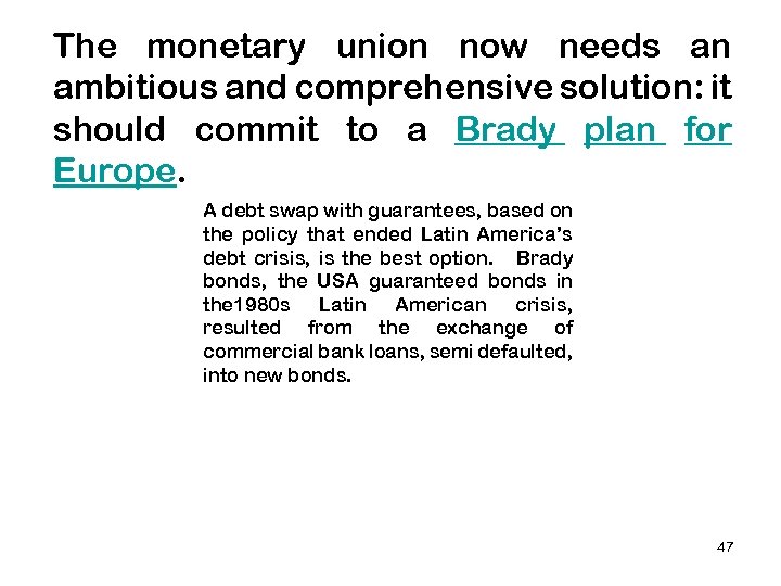 The monetary union now needs an ambitious and comprehensive solution: it should commit to
