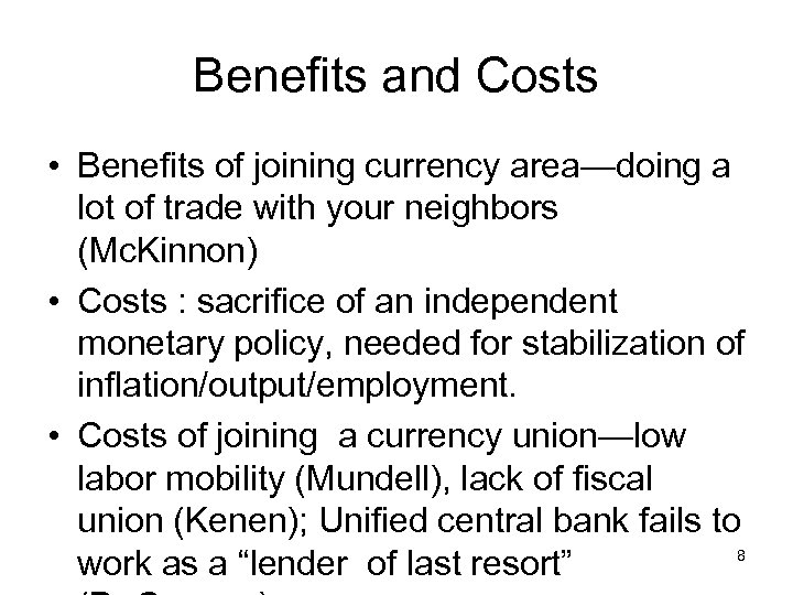 Benefits and Costs • Benefits of joining currency area—doing a lot of trade with