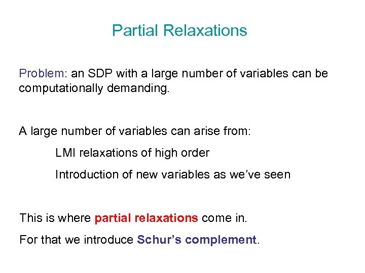 Partial Relaxations Problem: an SDP with a large number of variables can be computationally