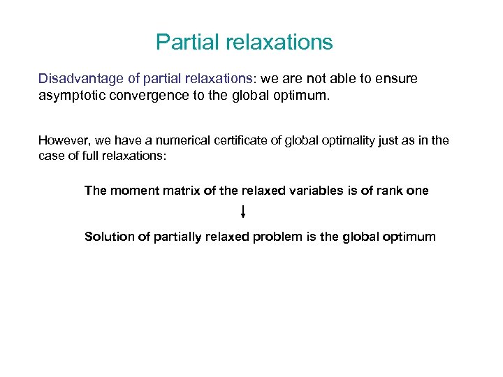 Partial relaxations Disadvantage of partial relaxations: we are not able to ensure asymptotic convergence