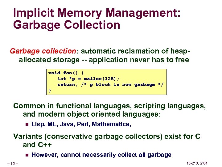 Implicit Memory Management: Garbage Collection Garbage collection: automatic reclamation of heapallocated storage -- application
