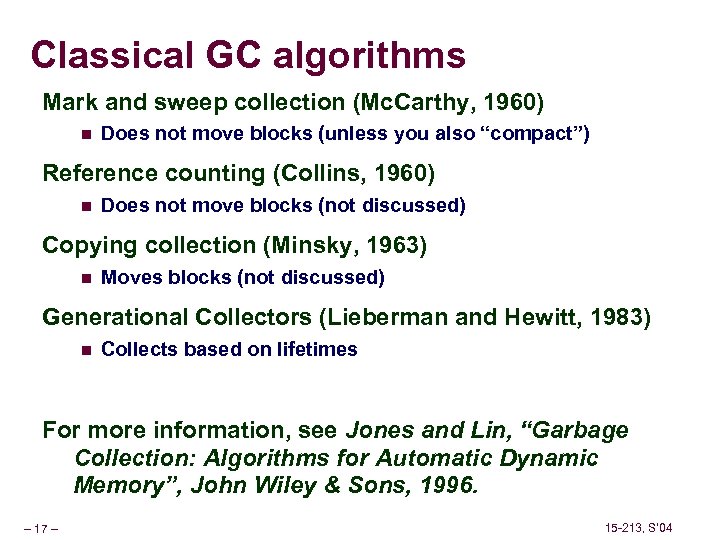Classical GC algorithms Mark and sweep collection (Mc. Carthy, 1960) n Does not move