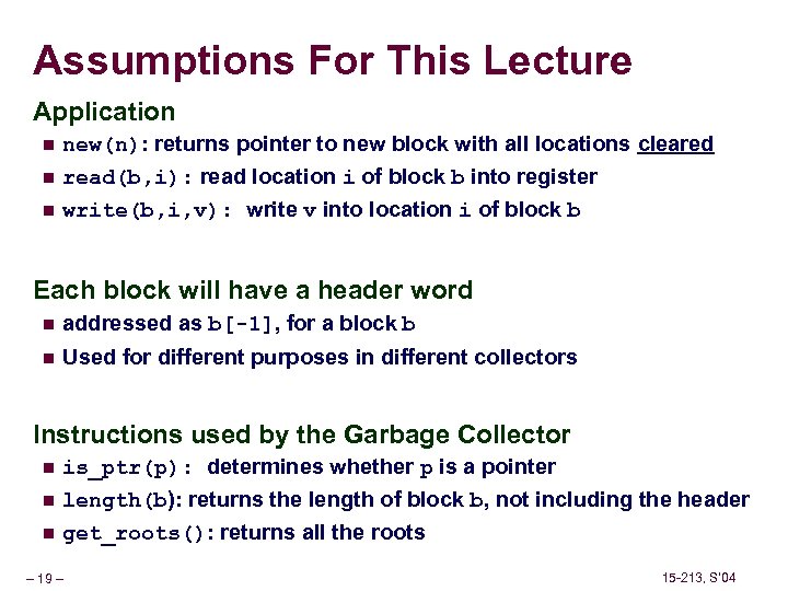 Assumptions For This Lecture Application n new(n): returns pointer to new block with all