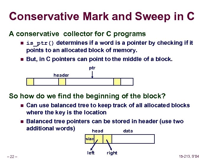 Conservative Mark and Sweep in C A conservative collector for C programs n n