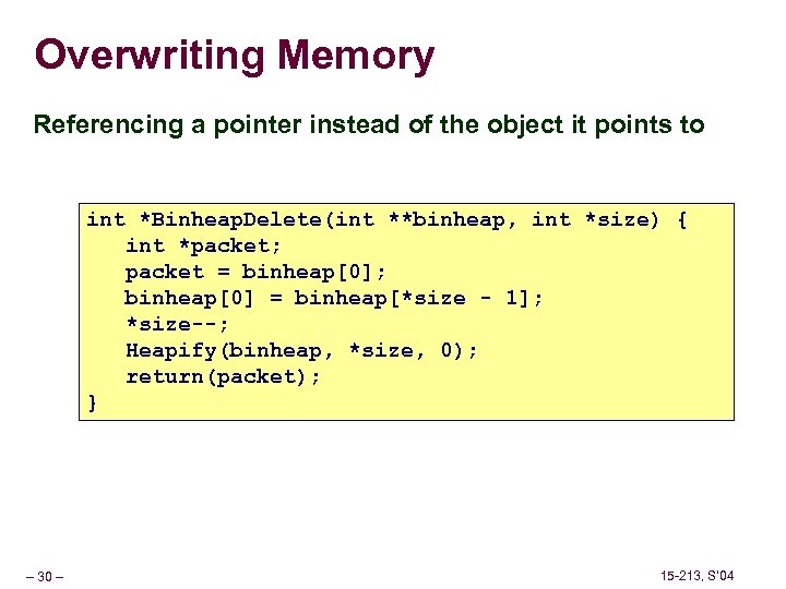 Overwriting Memory Referencing a pointer instead of the object it points to int *Binheap.