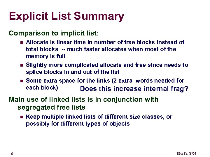 Explicit List Summary Comparison to implicit list: n n n Allocate is linear time