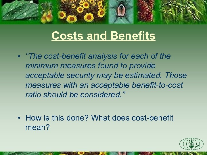 Costs and Benefits • “The cost-benefit analysis for each of the minimum measures found