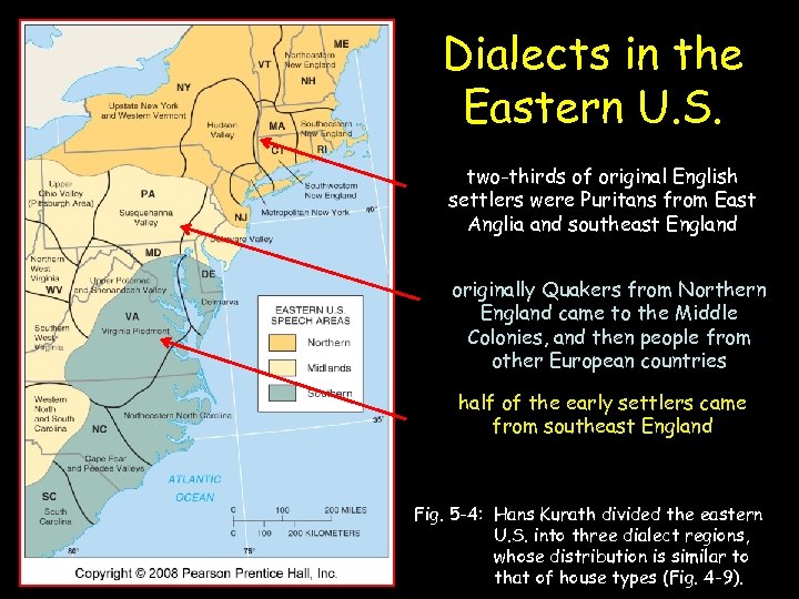 Dialects in the Eastern U. S. two-thirds of original English settlers were Puritans from