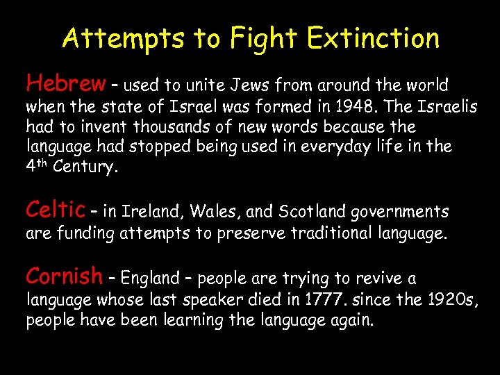 Attempts to Fight Extinction Hebrew – used to unite Jews from around the world