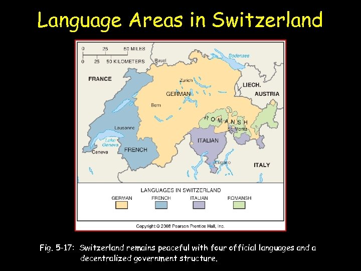 Language Areas in Switzerland Fig. 5 -17: Switzerland remains peaceful with four official languages