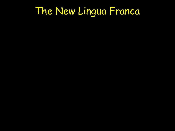 The New Lingua Franca 