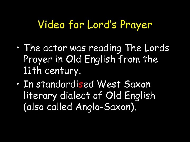 Video for Lord’s Prayer • The actor was reading The Lords Prayer in Old