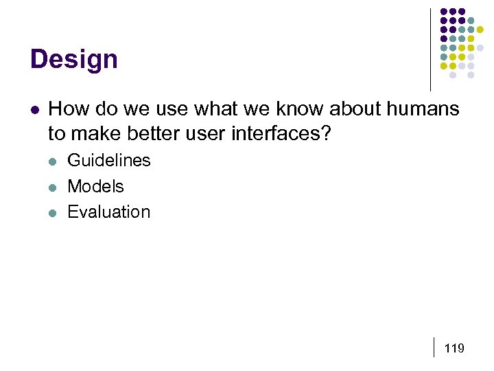 Design l How do we use what we know about humans to make better