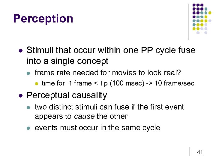 Perception l Stimuli that occur within one PP cycle fuse into a single concept