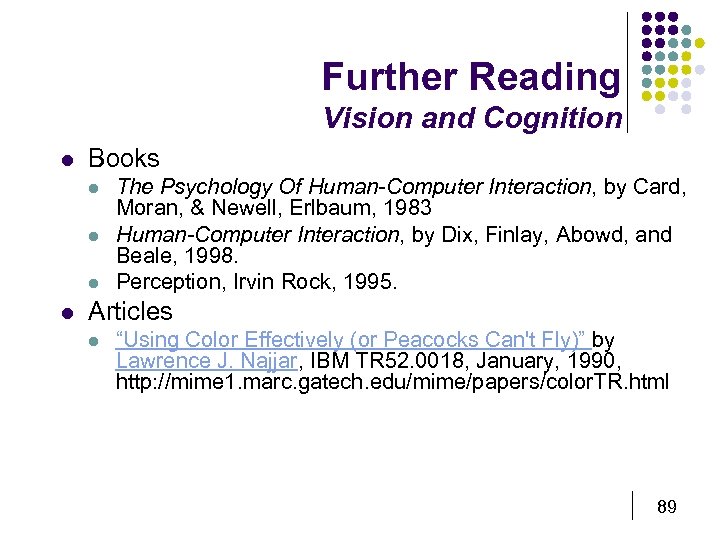 Further Reading Vision and Cognition l Books l l The Psychology Of Human-Computer Interaction,