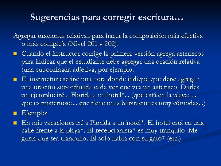 Sugerencias para corregir escritura… Agregar oraciones relativas para hacer la composición más efectiva o