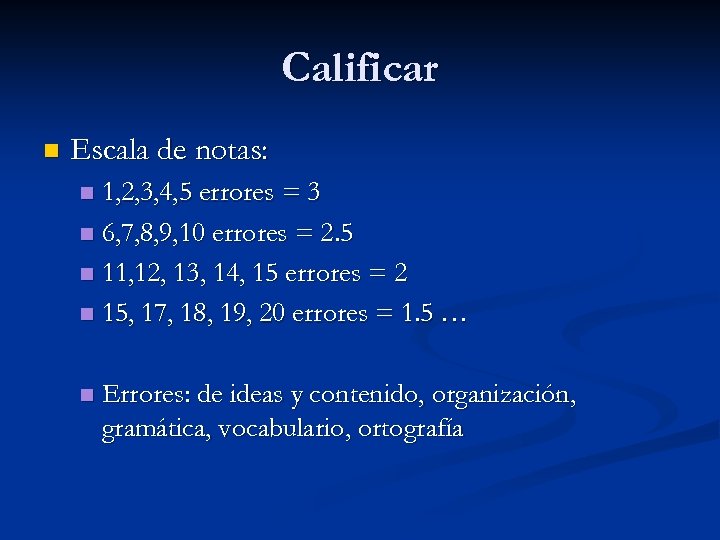 Calificar n Escala de notas: 1, 2, 3, 4, 5 errores = 3 n