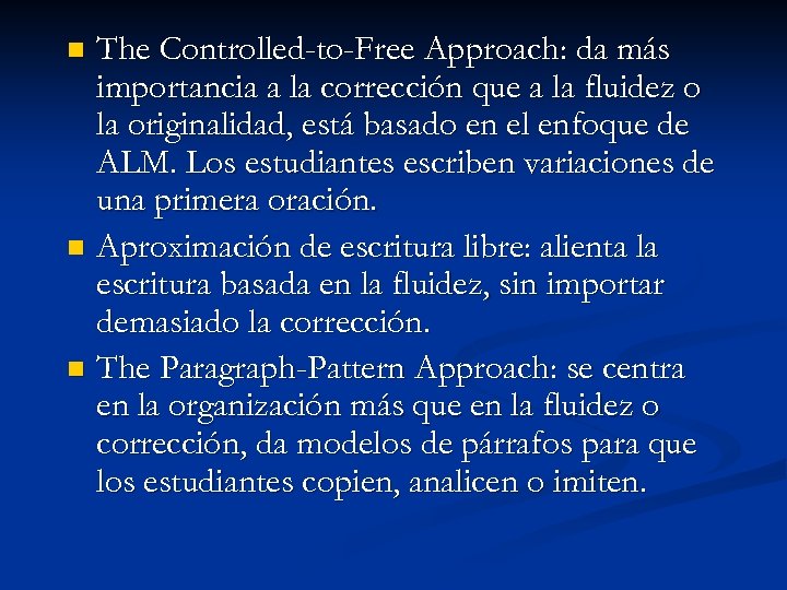 The Controlled-to-Free Approach: da más importancia a la corrección que a la fluidez o
