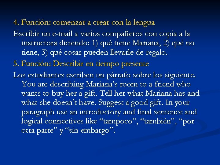 4. Función: comenzar a crear con la lengua Escribir un e-mail a varios compañeros