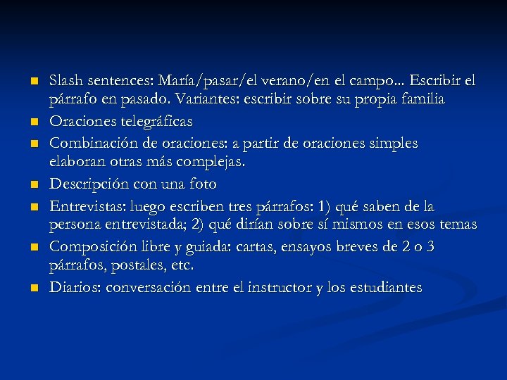 n n n n Slash sentences: María/pasar/el verano/en el campo. . . Escribir el
