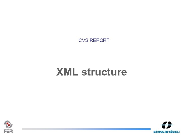 CVS REPORT XML structure 