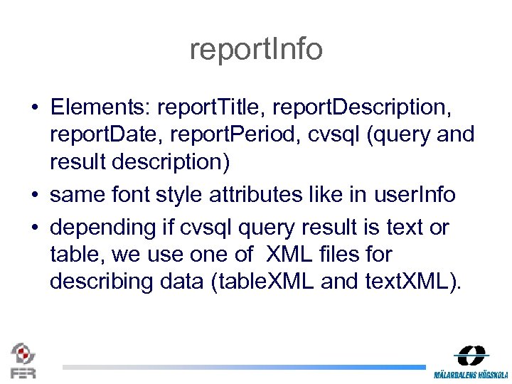 report. Info • Elements: report. Title, report. Description, report. Date, report. Period, cvsql (query