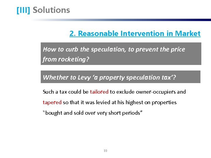 [III] Solutions 2. Reasonable Intervention in Market How to curb the speculation, to prevent