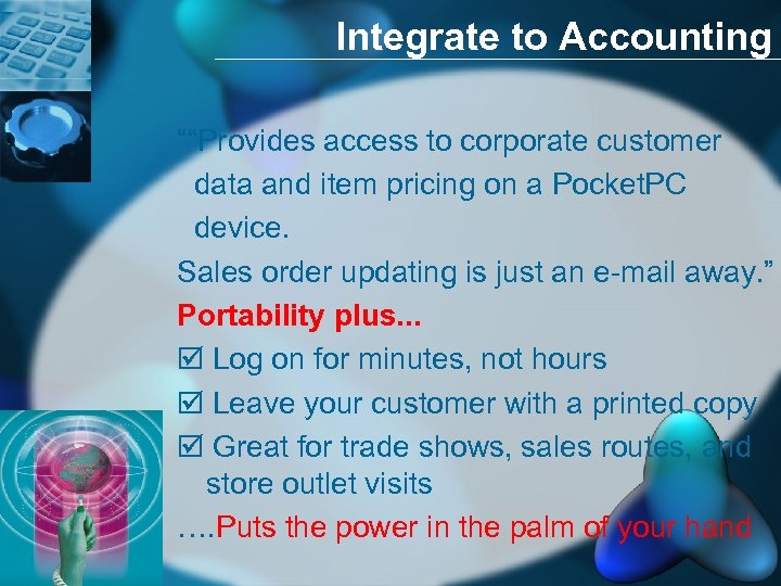 Integrate to Accounting ““Provides access to corporate customer data and item pricing on a