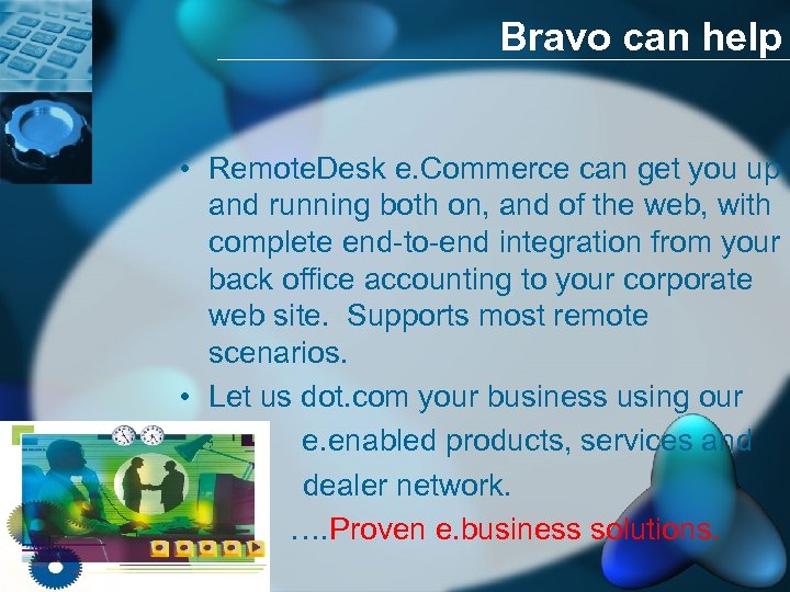 Bravo can help • Remote. Desk e. Commerce can get you up and running