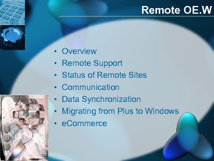 Remote OE. W • • Overview Remote Support Status of Remote Sites Communication Data