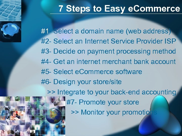 7 Steps to Easy e. Commerce #1 - Select a domain name (web address)