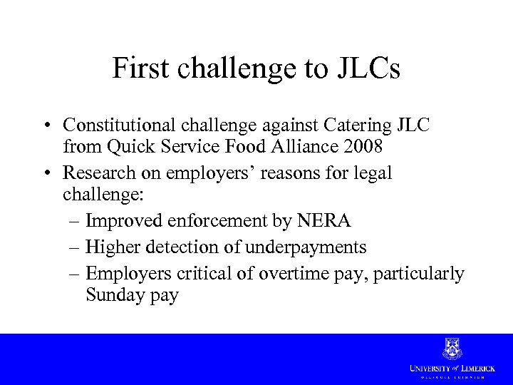 First challenge to JLCs • Constitutional challenge against Catering JLC from Quick Service Food
