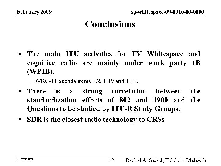 February 2009 sg-whitespace-09 -0016 -00 -0000 Conclusions • The main ITU activities for TV