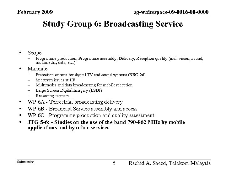 February 2009 sg-whitespace-09 -0016 -00 -0000 Study Group 6: Broadcasting Service • Scope –