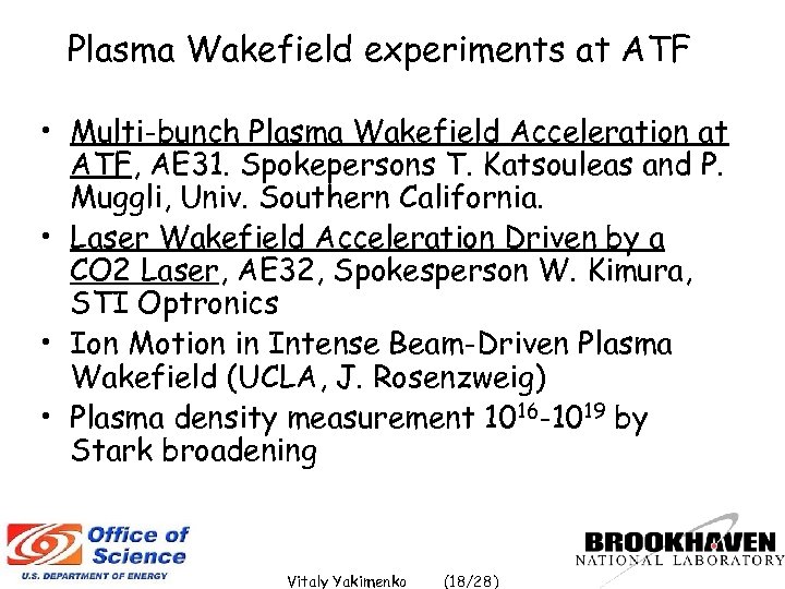 Plasma Wakefield experiments at ATF • Multi-bunch Plasma Wakefield Acceleration at ATF, AE 31.
