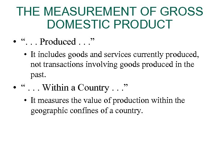 THE MEASUREMENT OF GROSS DOMESTIC PRODUCT • “. . . Produced. . . ”