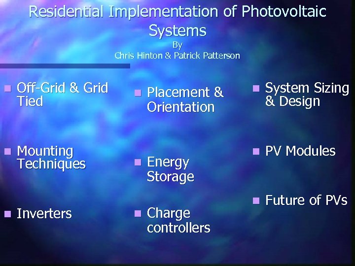 Residential Implementation of Photovoltaic Systems By Chris Hinton & Patrick Patterson n Off-Grid &