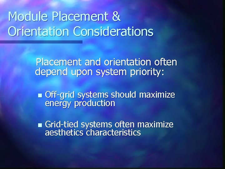 Module Placement & Orientation Considerations Placement and orientation often depend upon system priority: n