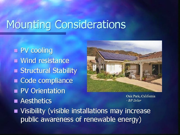 Mounting Considerations n n n n PV cooling Wind resistance Structural Stability Code compliance