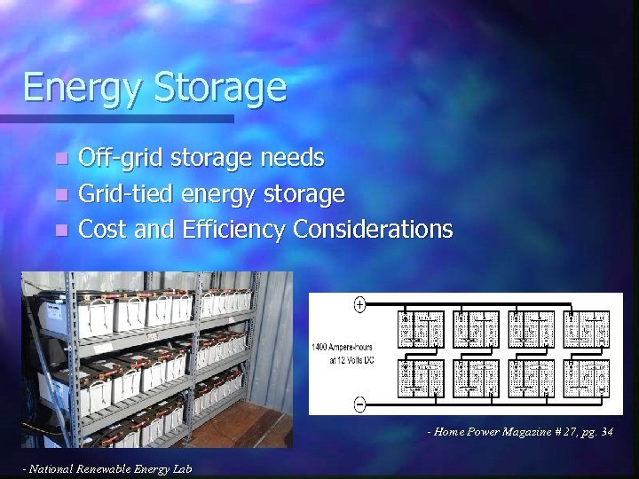Energy Storage Off-grid storage needs n Grid-tied energy storage n Cost and Efficiency Considerations