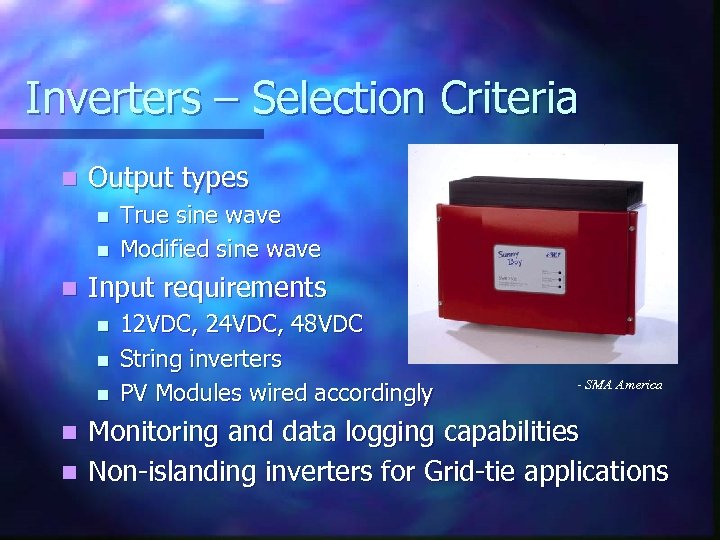 Inverters – Selection Criteria n Output types n n n True sine wave Modified