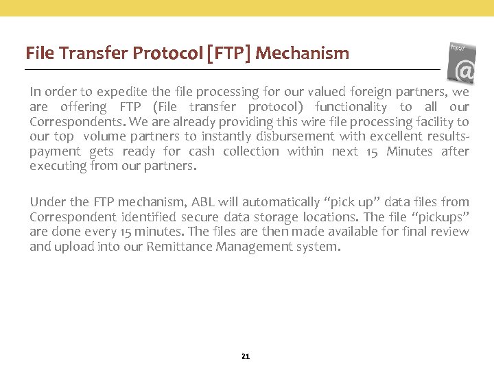 File Transfer Protocol [FTP] Mechanism In order to expedite the file processing for our