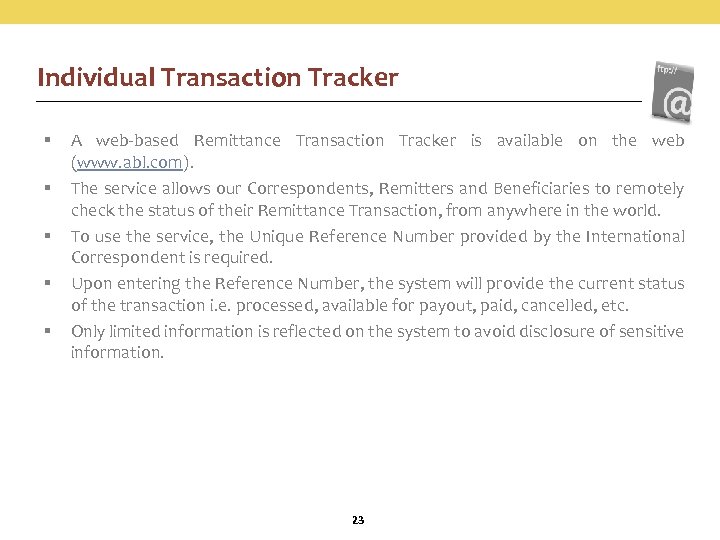 Individual Transaction Tracker § § § A web-based Remittance Transaction Tracker is available on