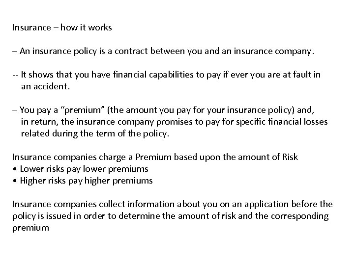 Insurance – how it works – An insurance policy is a contract between you