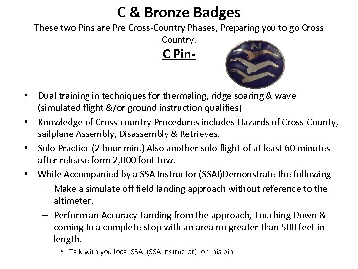 C & Bronze Badges These two Pins are Pre Cross-Country Phases, Preparing you to