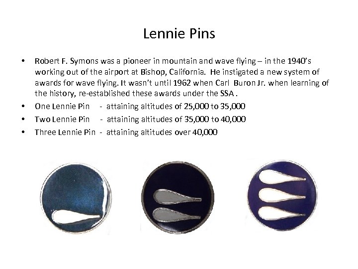 Lennie Pins • • Robert F. Symons was a pioneer in mountain and wave