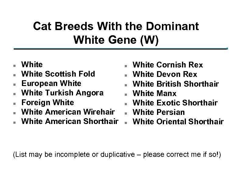 Cat Breeds With the Dominant White Gene (W) n n n n White Scottish