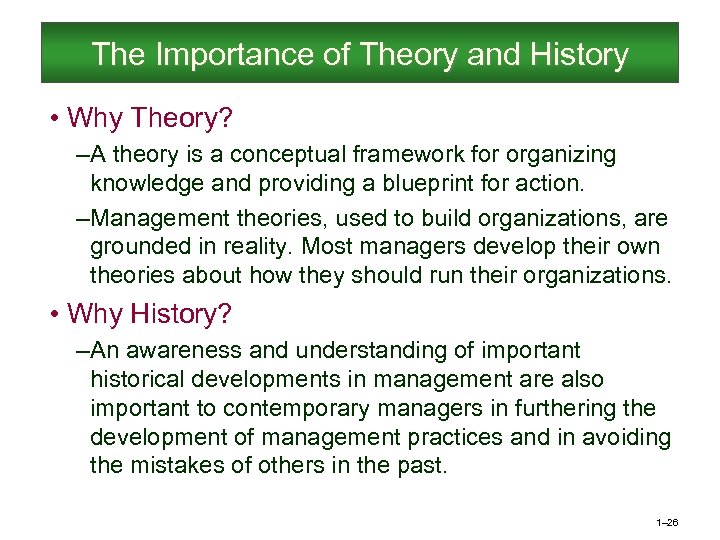 The Importance of Theory and History • Why Theory? – A theory is a