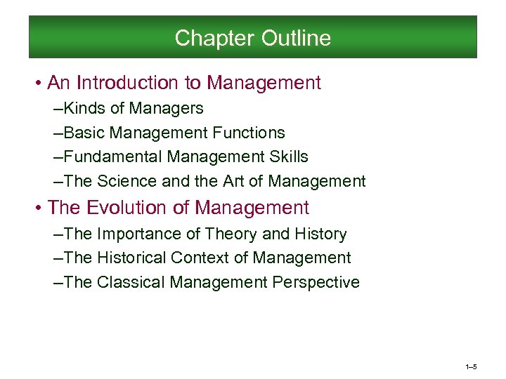 Chapter Outline • An Introduction to Management – Kinds of Managers – Basic Management