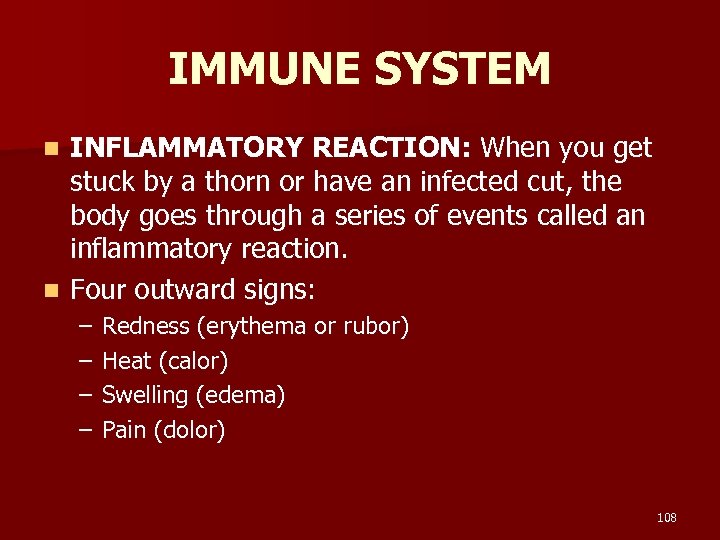 IMMUNE SYSTEM INFLAMMATORY REACTION: When you get stuck by a thorn or have an